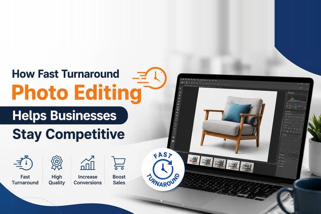 How Fast Turnaround Photo Editing Helps Businesses Stay Competitive  - Cover Image